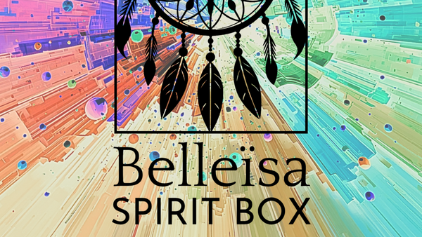 Belleïsa Spirit Box